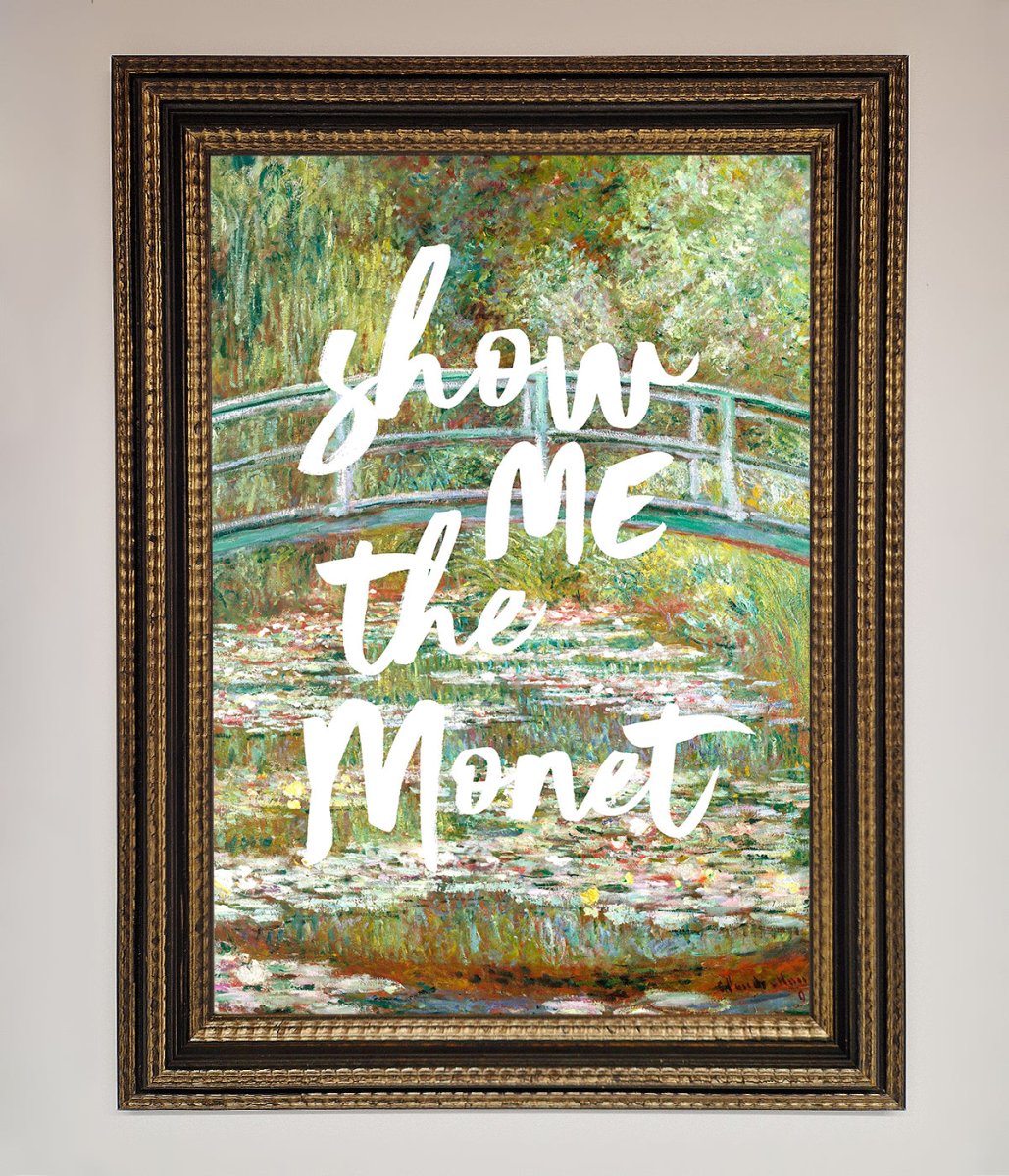 Show Me The Monet Framed Poster-18