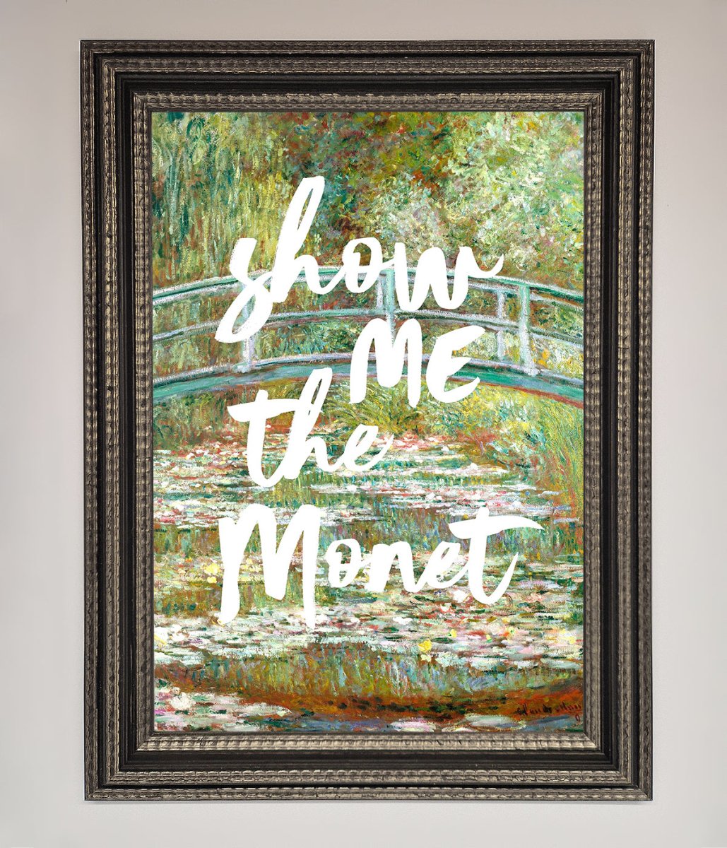 Show Me The Monet Framed Poster-17