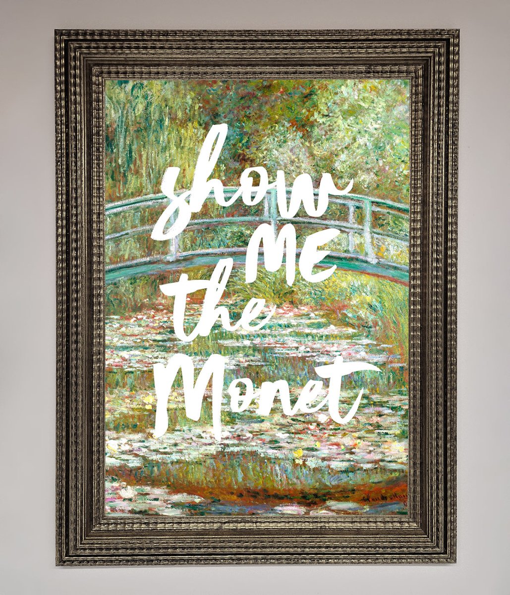 Show Me The Monet Framed Poster-16