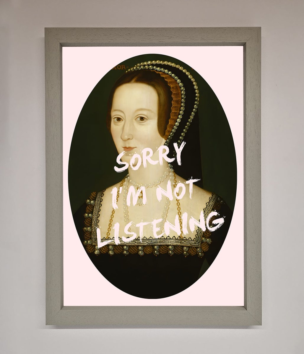 Sorry Im Not Listening Framed Wall Art-3