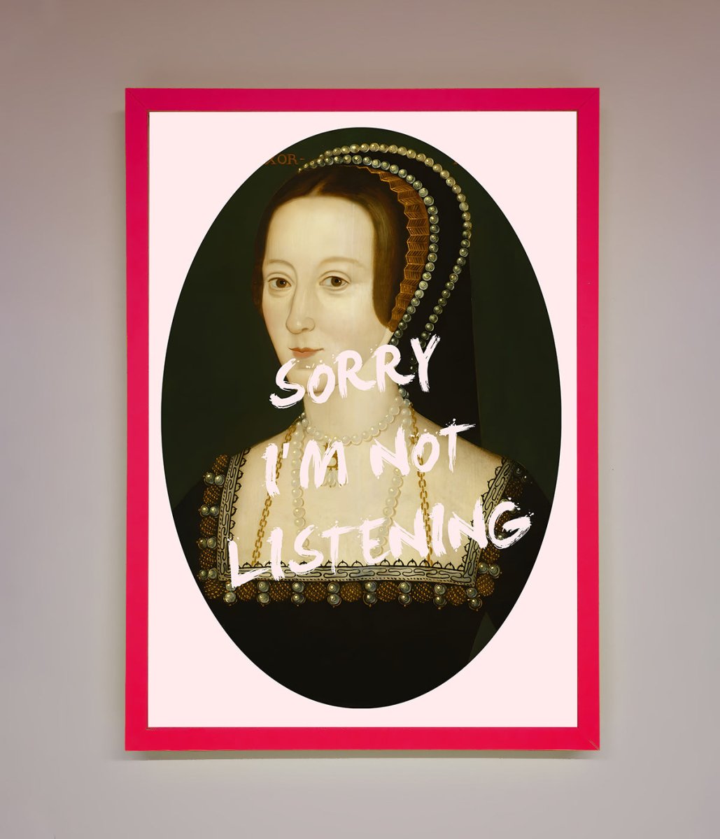 Sorry Im Not Listening Framed Wall Art-0