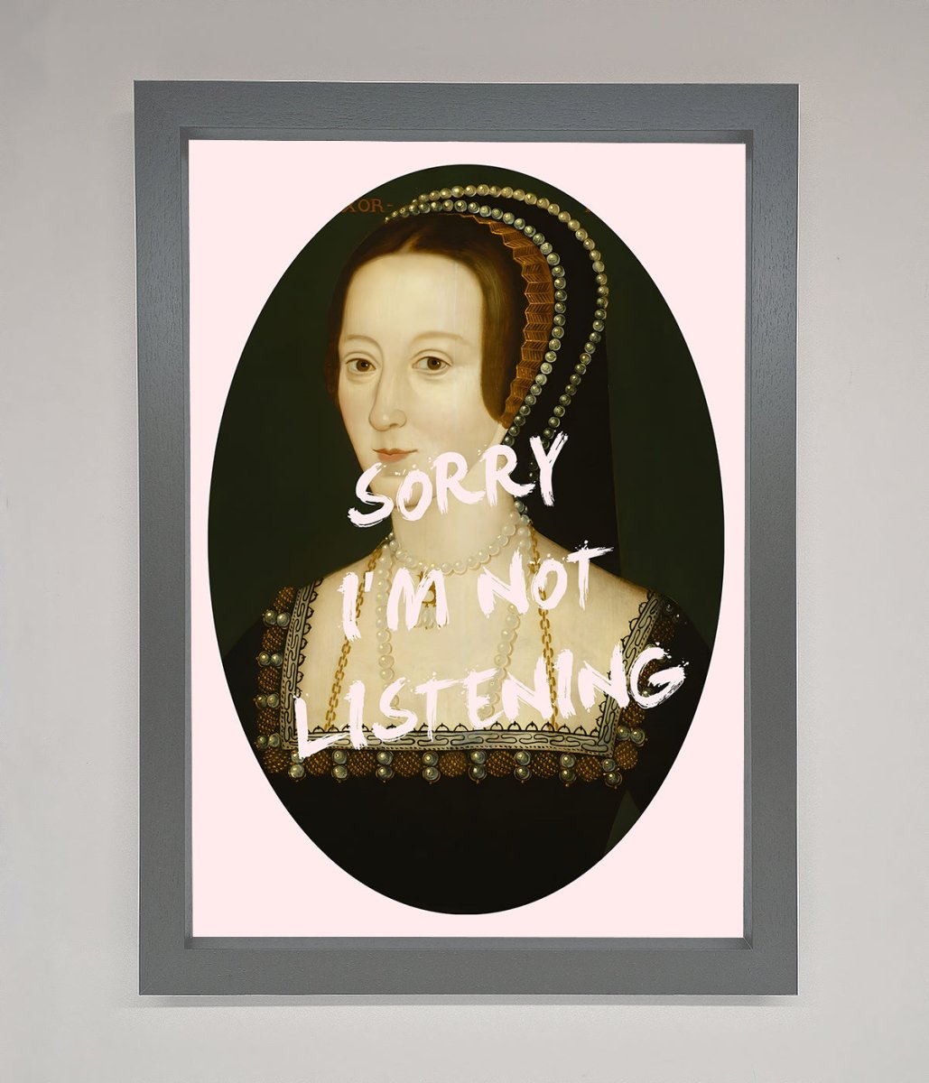 Sorry Im Not Listening Framed Wall Art-4