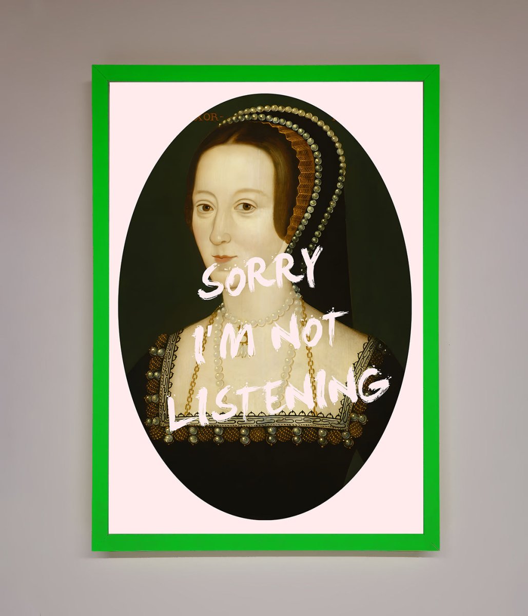 Sorry Im Not Listening Framed Wall Art-8