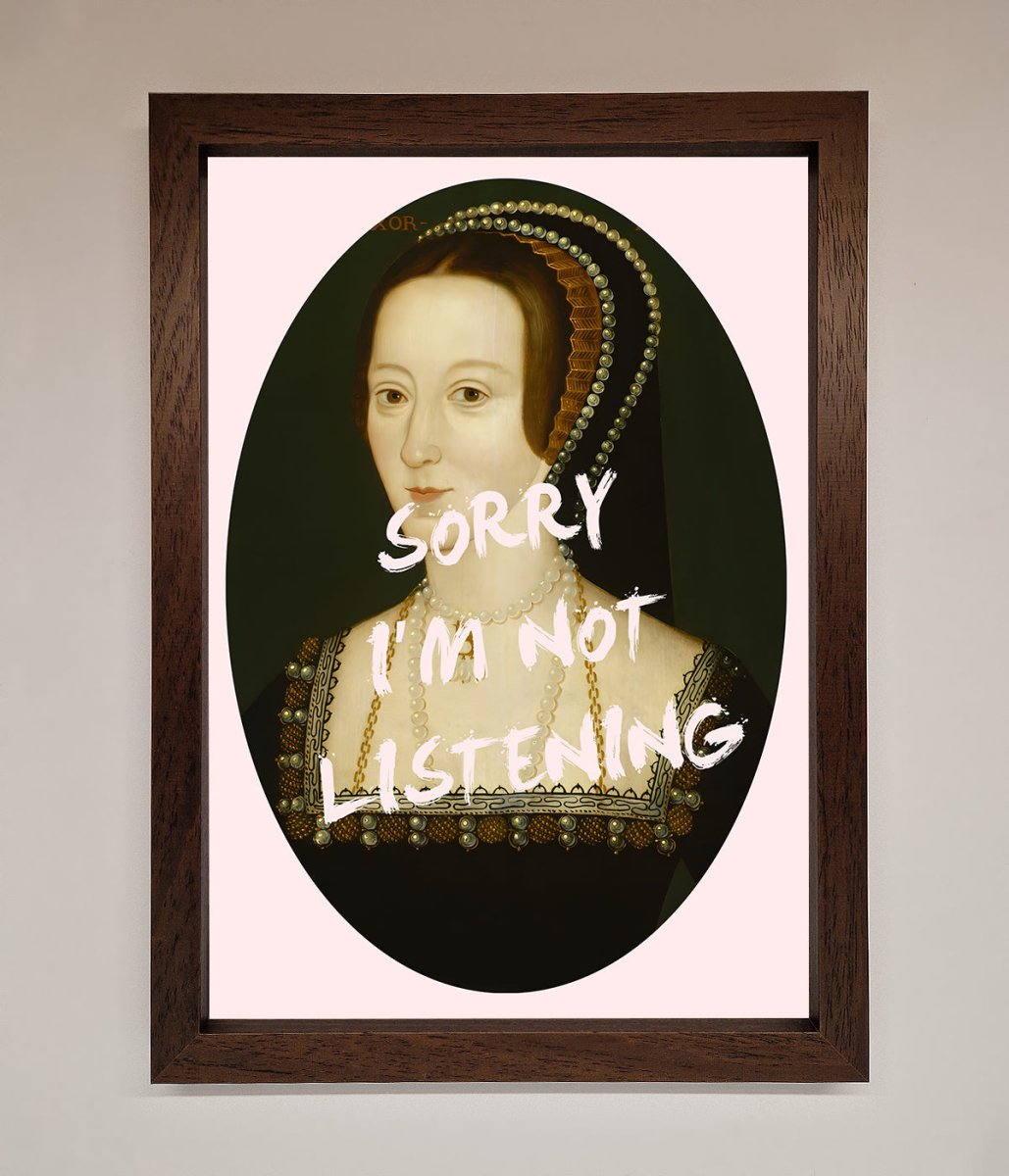 Sorry Im Not Listening Framed Wall Art-18