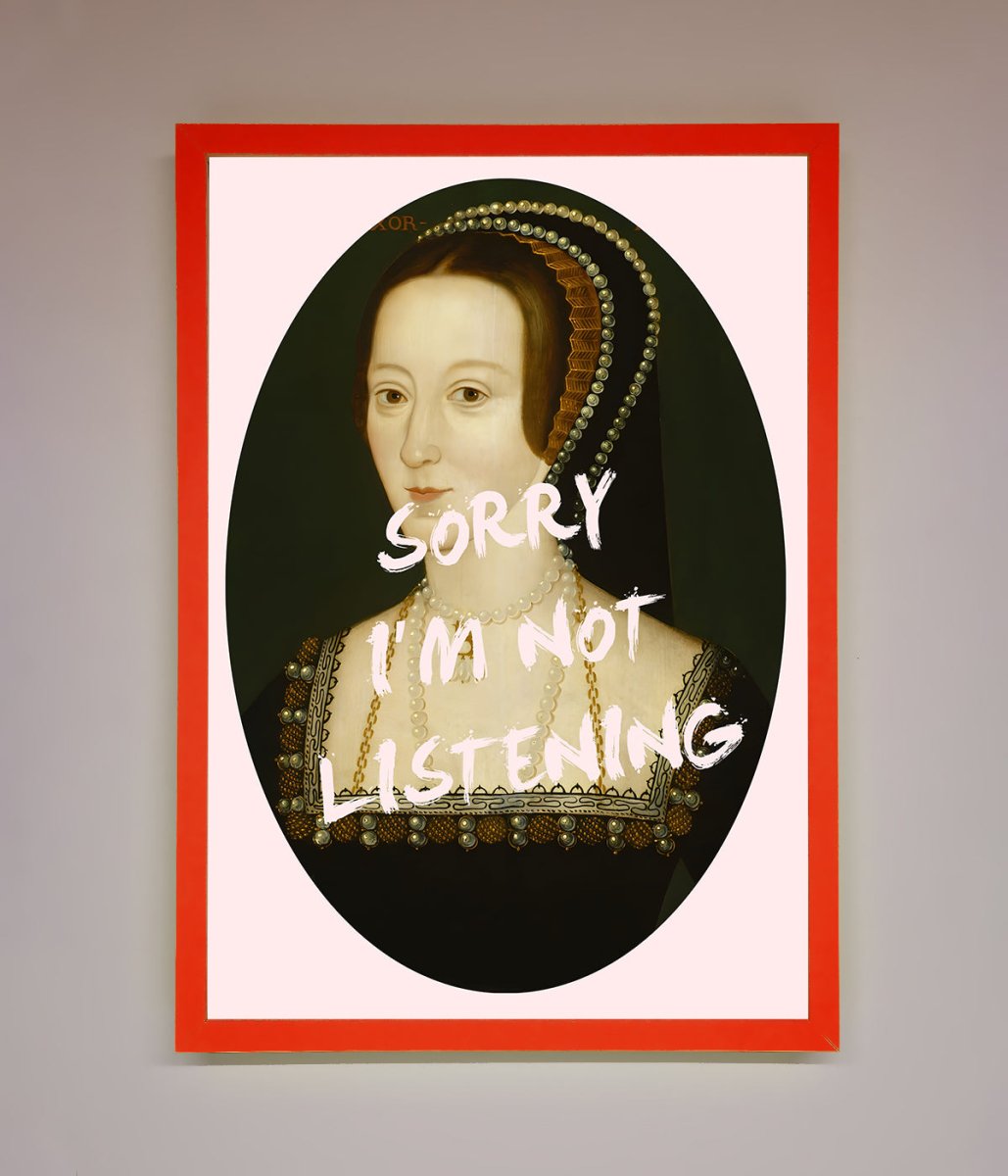 Sorry Im Not Listening Framed Wall Art-6