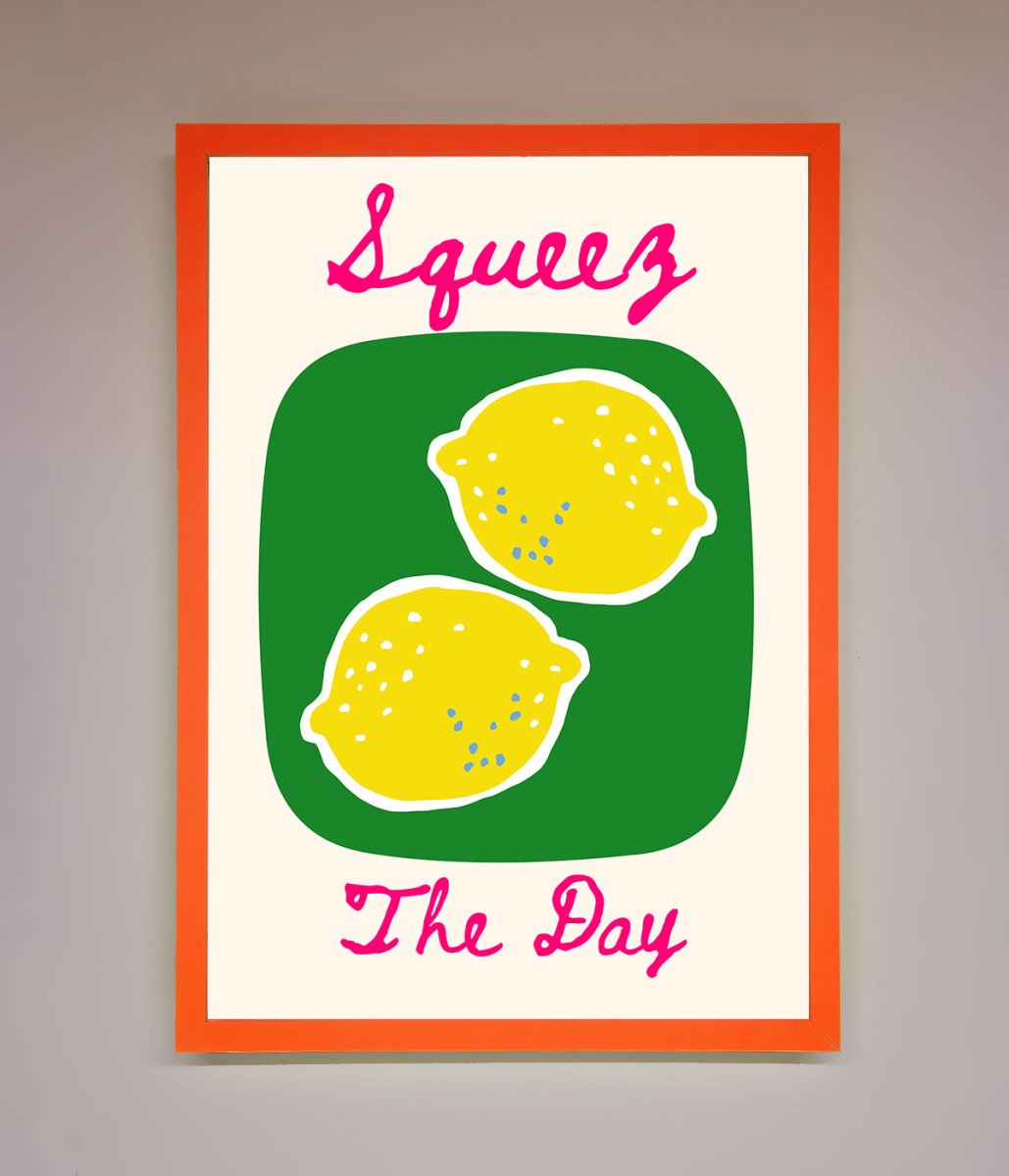 Squeeze The Day Framed Poster-11