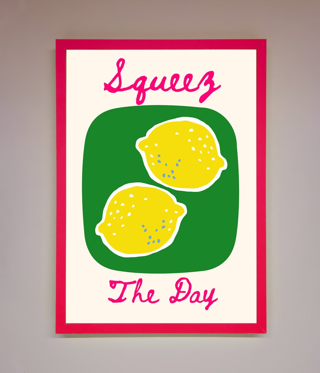 Squeeze The Day Framed Poster-13