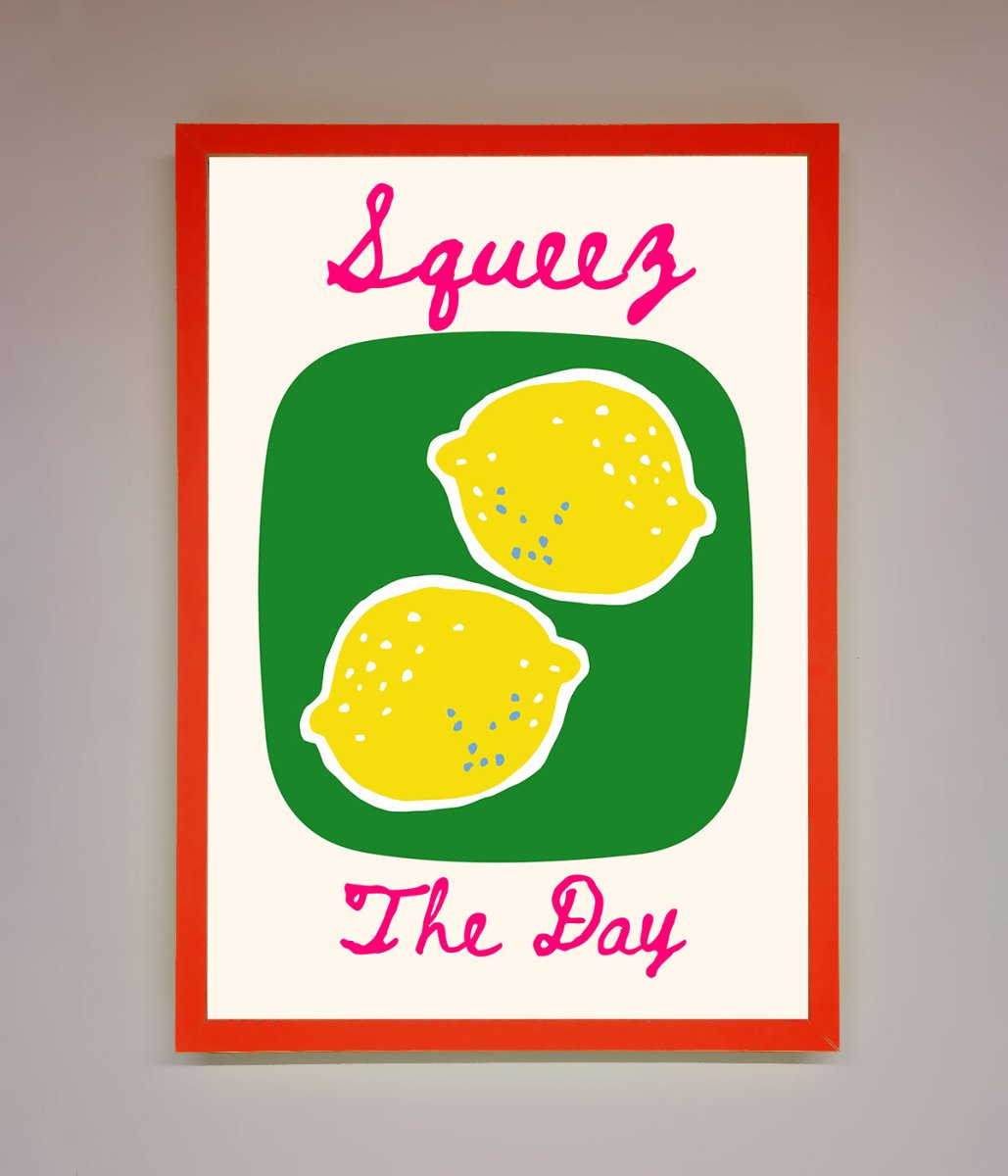 Squeeze The Day Framed Poster-14