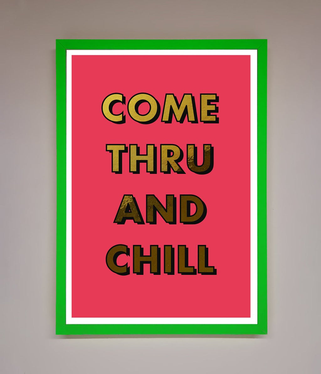 Come Thru And Chill Foil Print-12