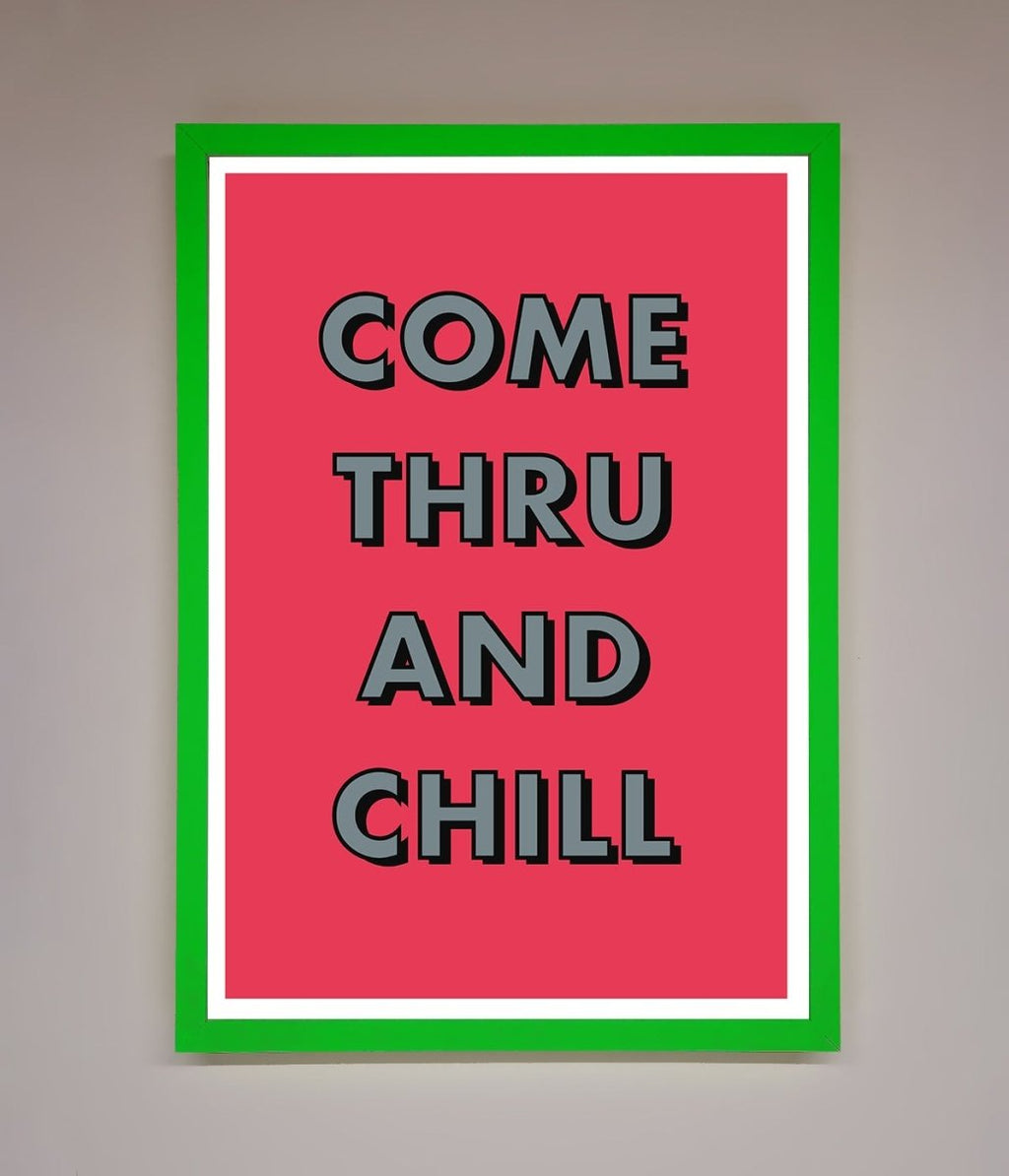 Come Thru And Chill Framed Poster-11