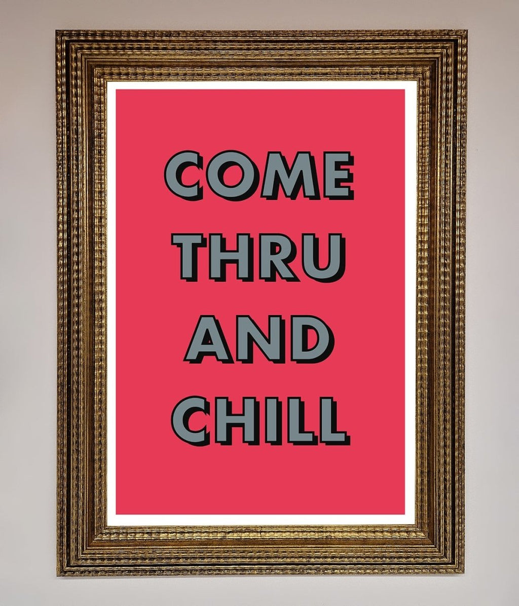 Come Thru And Chill Framed Poster-15