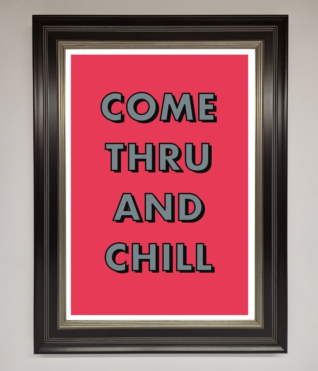 Come Thru And Chill Framed Poster-8