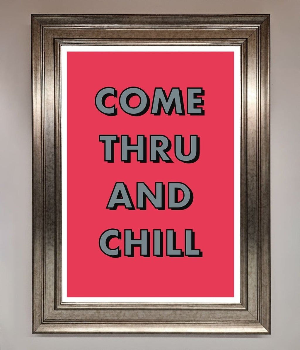 Come Thru And Chill Framed Poster-5