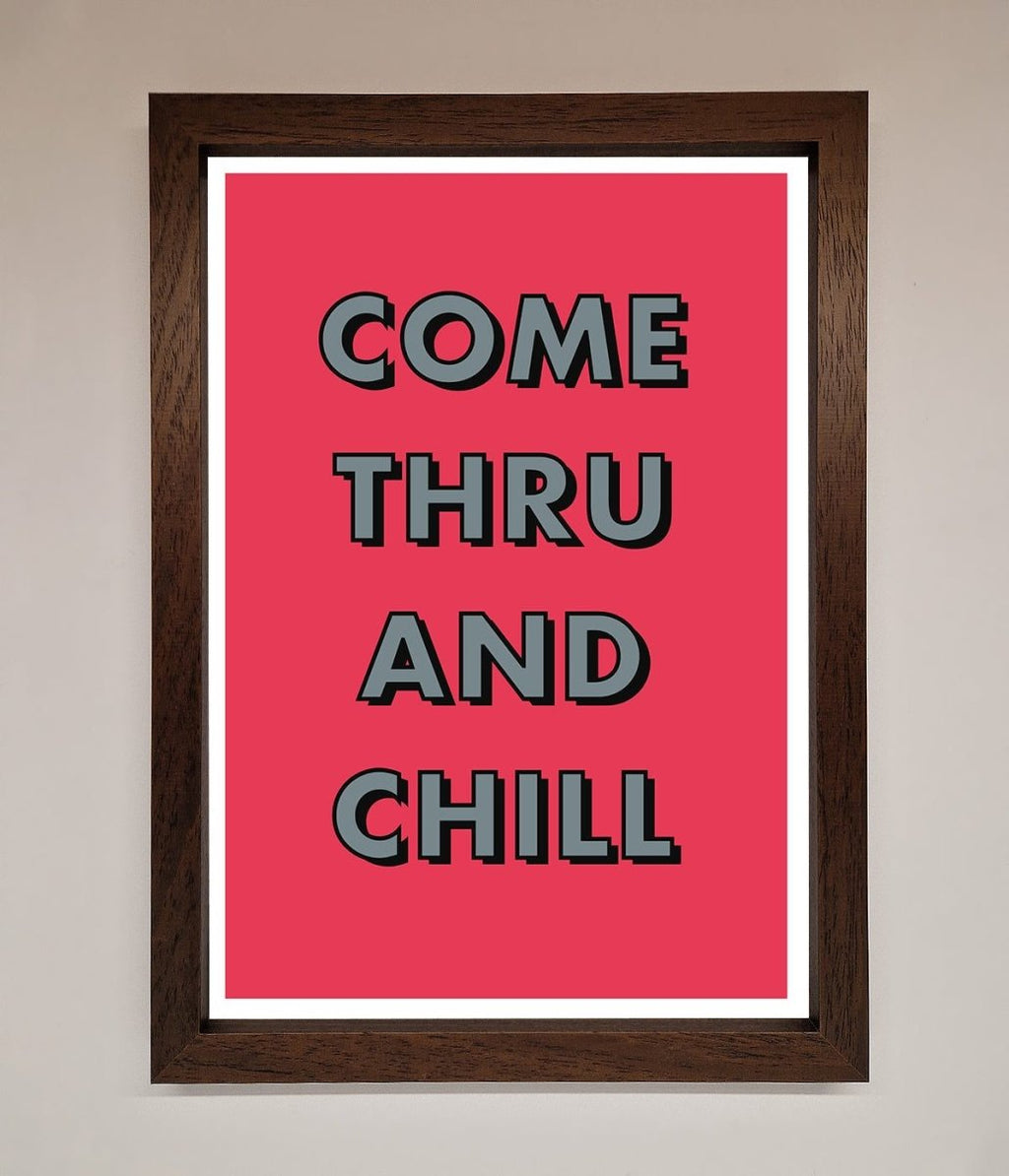 Come Thru And Chill Framed Poster-4