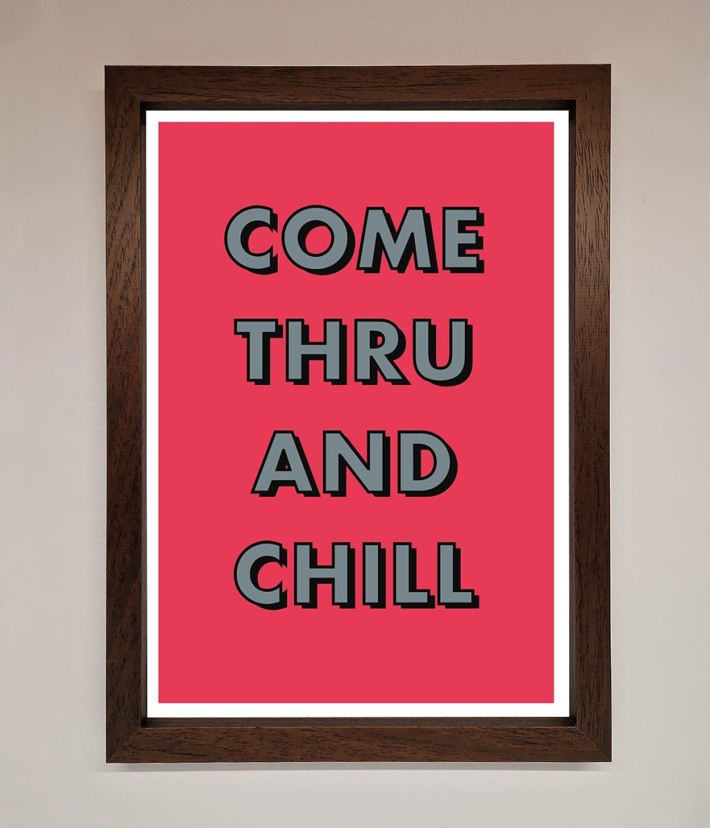 Come Thru And Chill Framed Poster-4