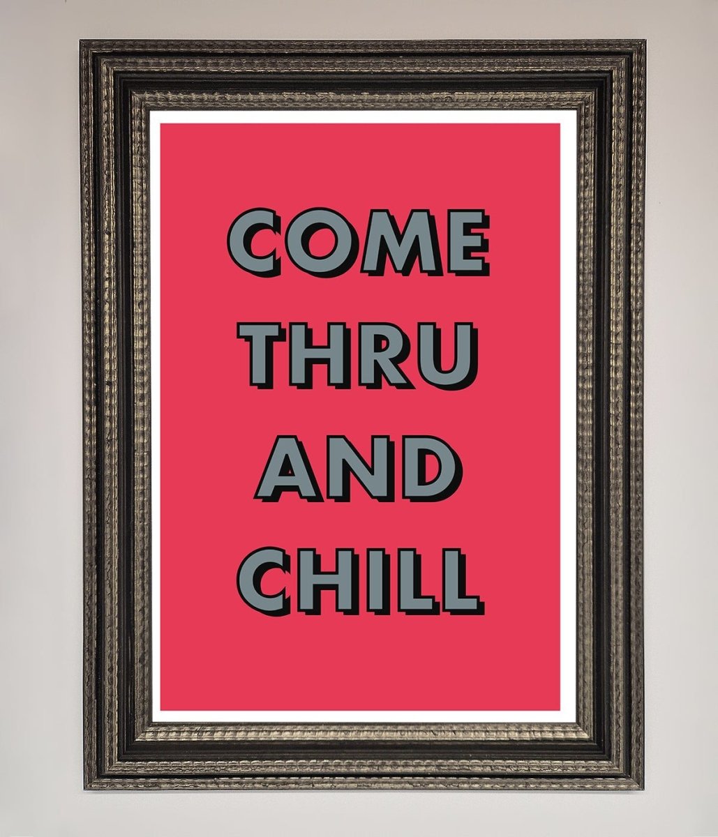 Come Thru And Chill Framed Poster-17