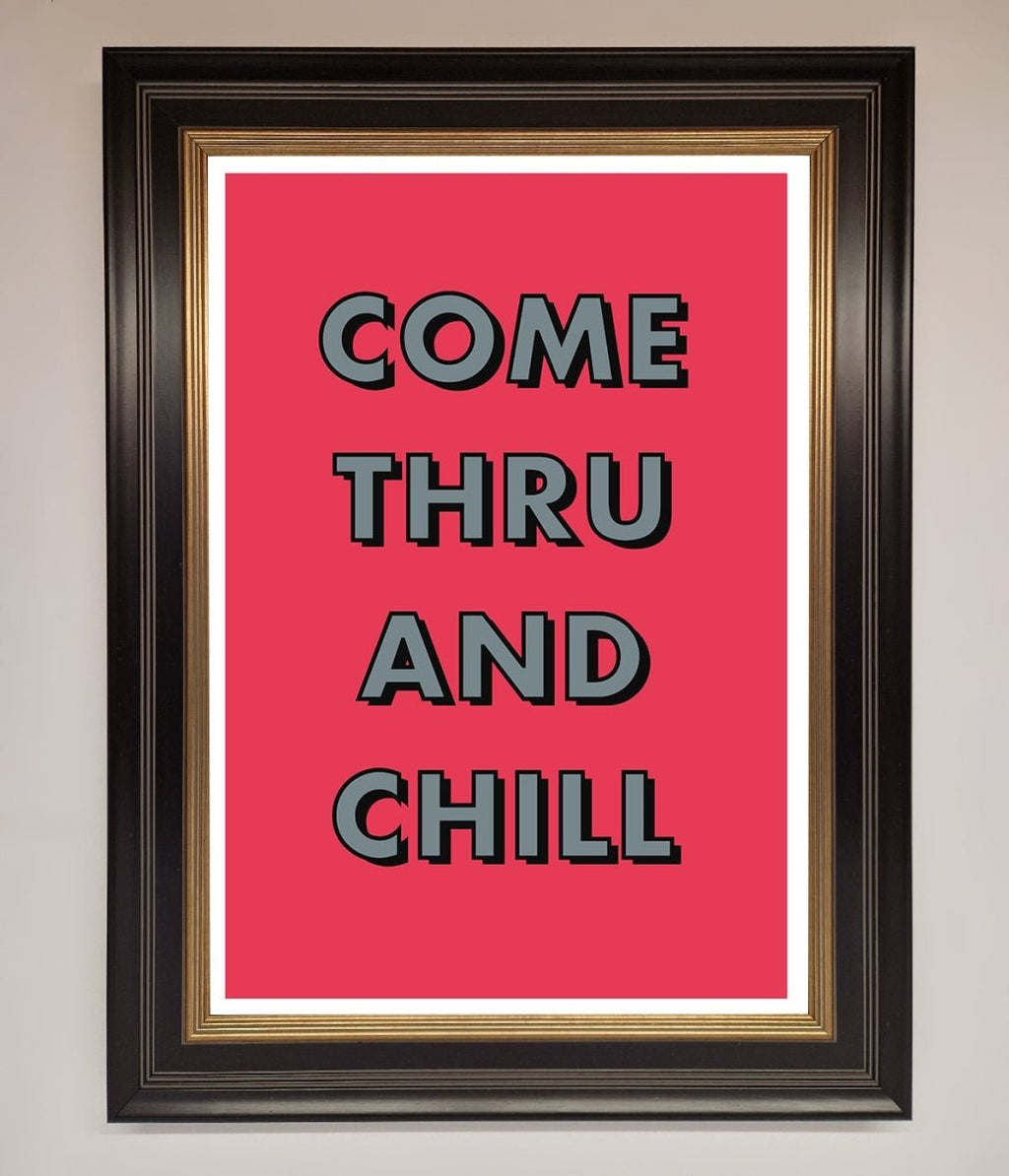 Come Thru And Chill Framed Poster-9