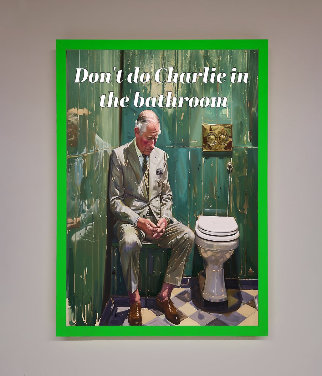 Dont Do Charlie In The Bathroom Framed Poster-1