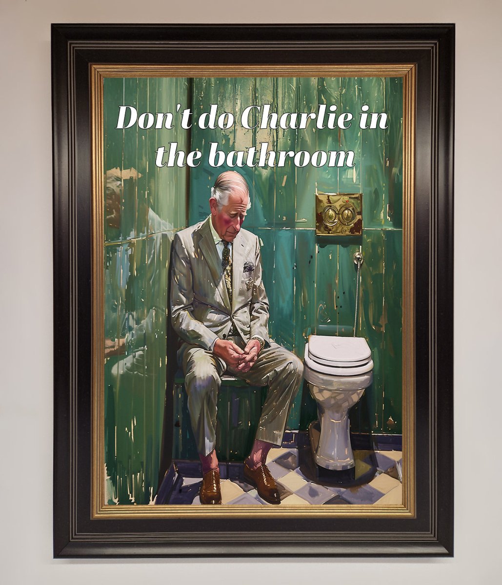 Dont Do Charlie In The Bathroom Framed Poster-16