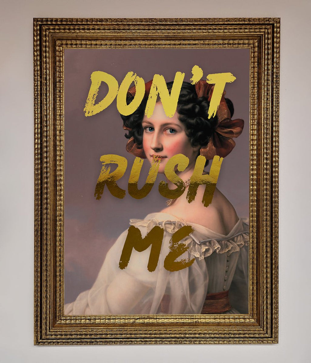 Dont Rush Me Foil Print-15