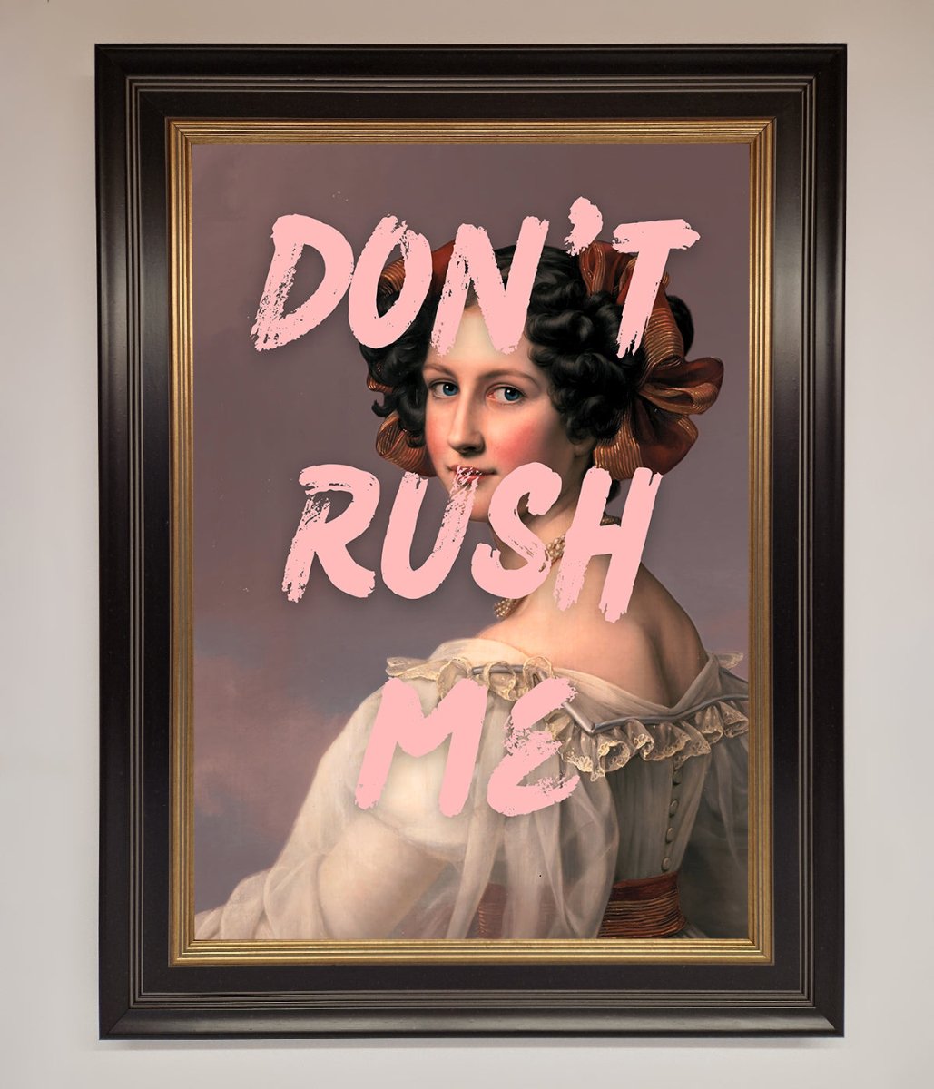 Don'T Rush Me Please Framed Poster-17