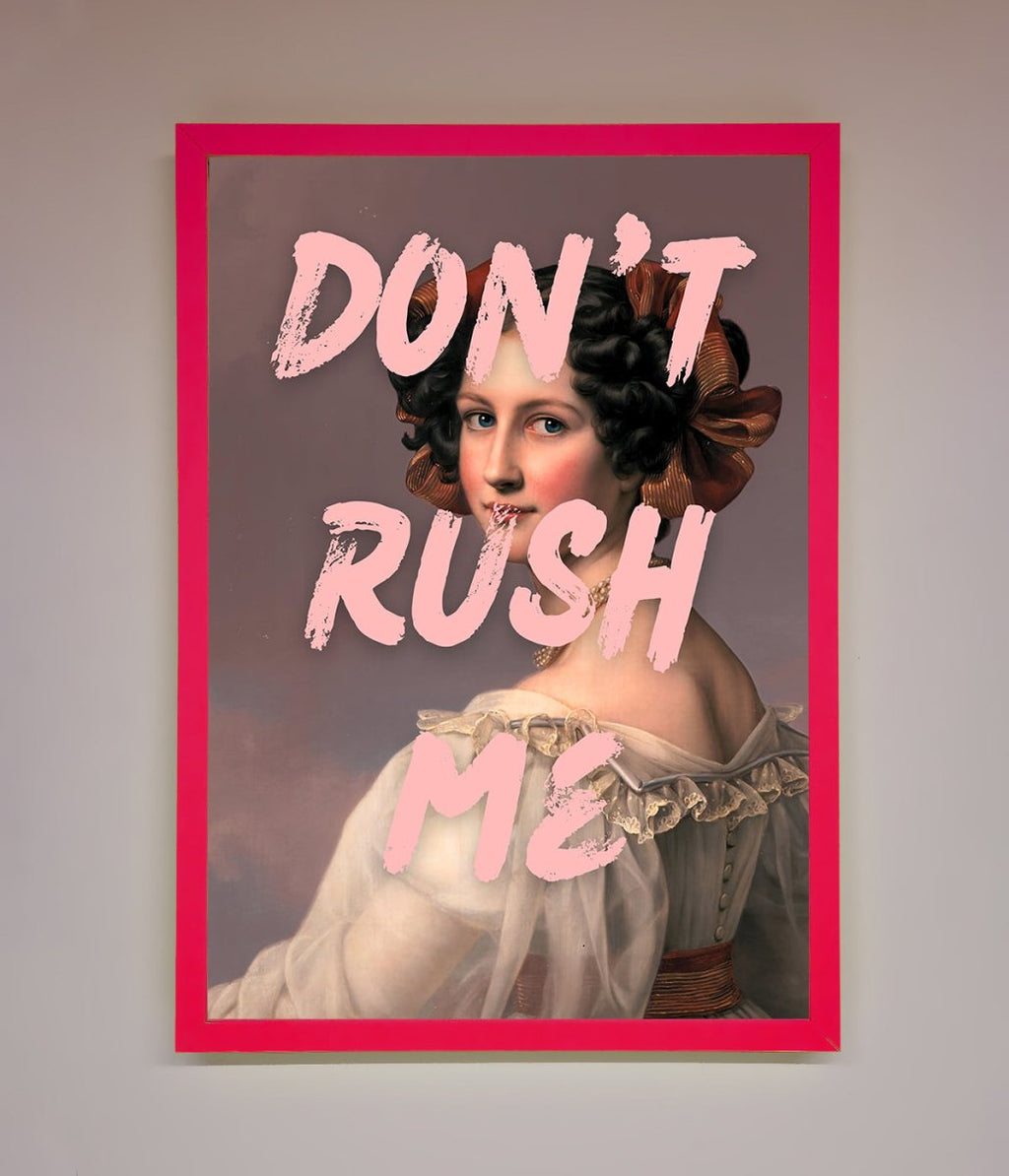 Don'T Rush Me Please Framed Poster-0