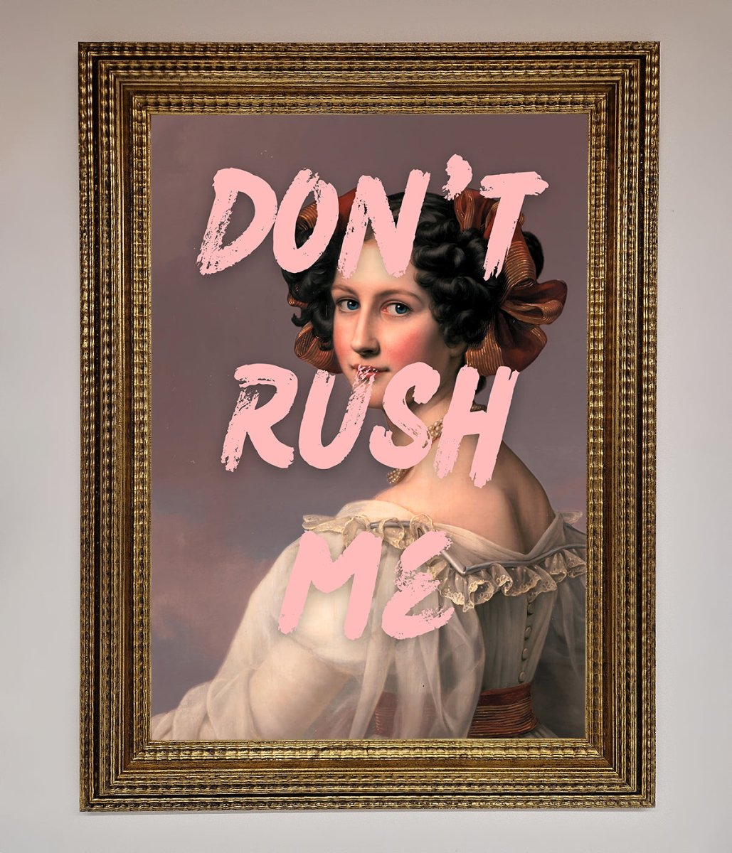 Don'T Rush Me Please Framed Poster-9