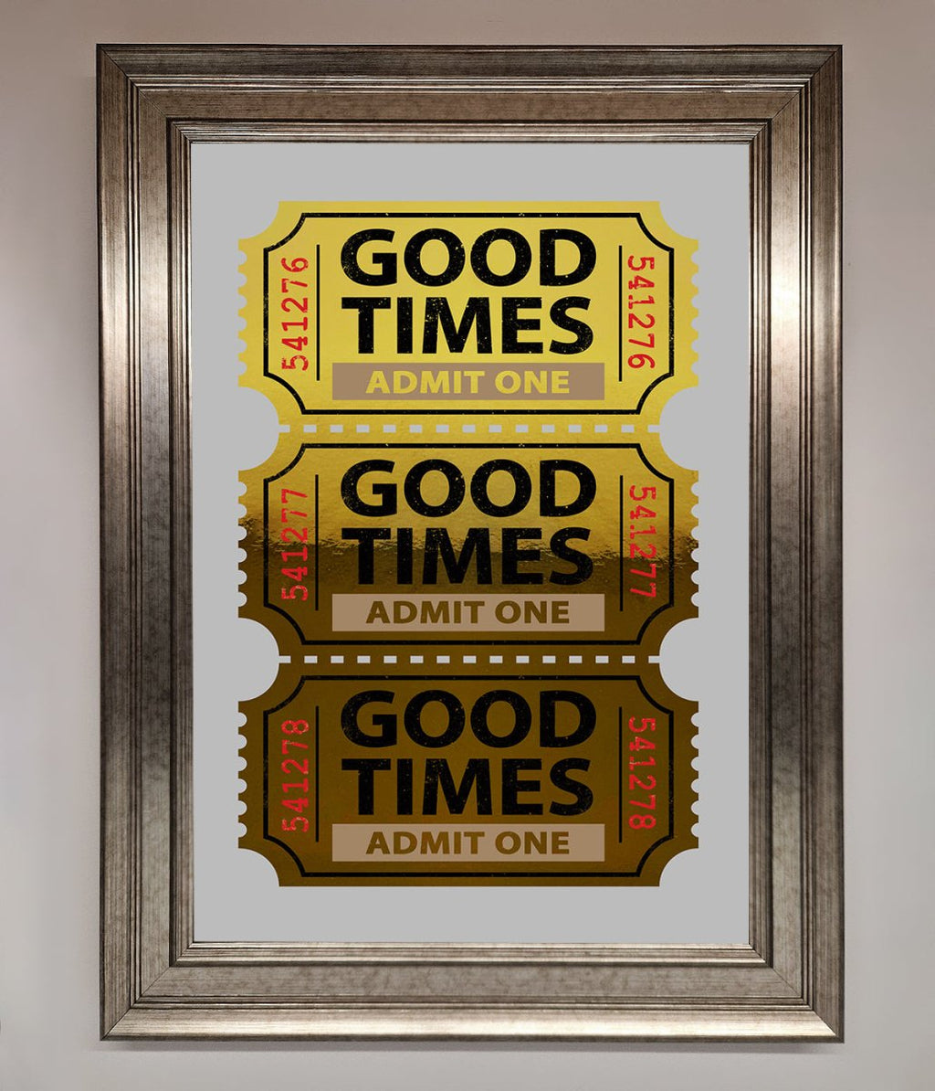 Good Times Tickets Foil Print-1