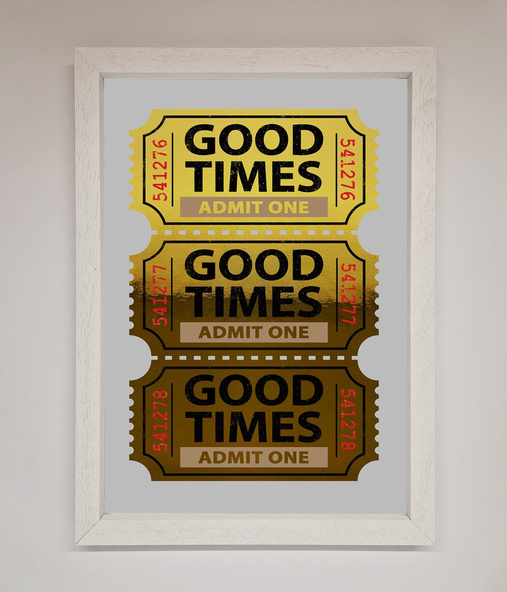 Good Times Tickets Foil Print-0