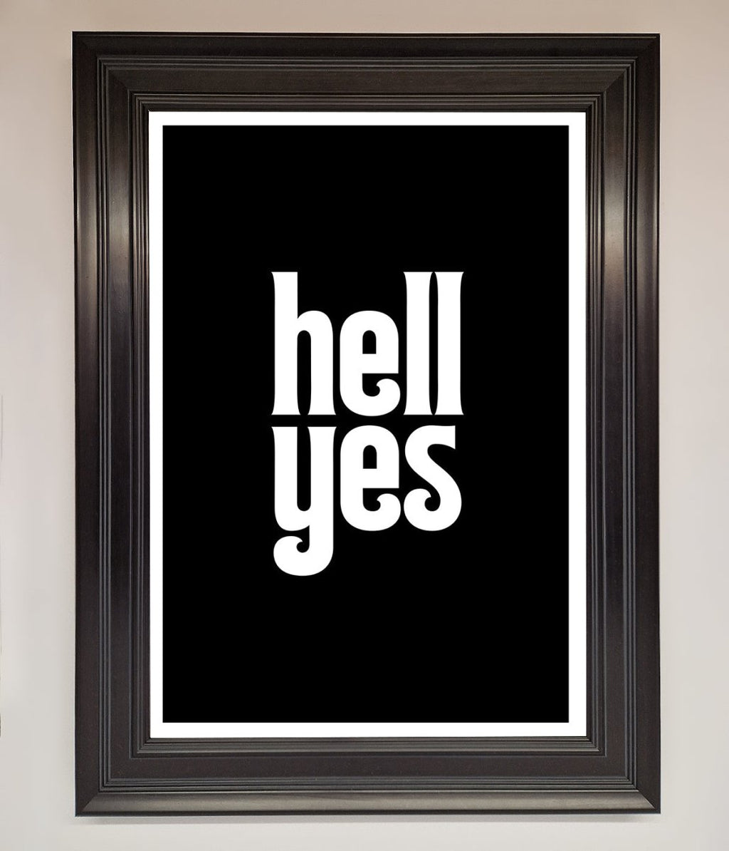 Hell Yes Framed Print-6
