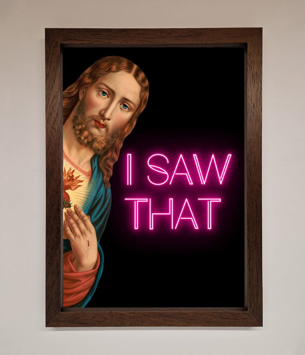 I Saw That Framed Print-10