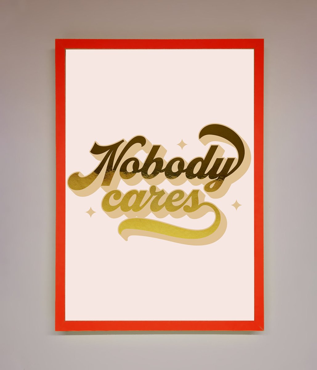 Nobody Cares Foil Print-14