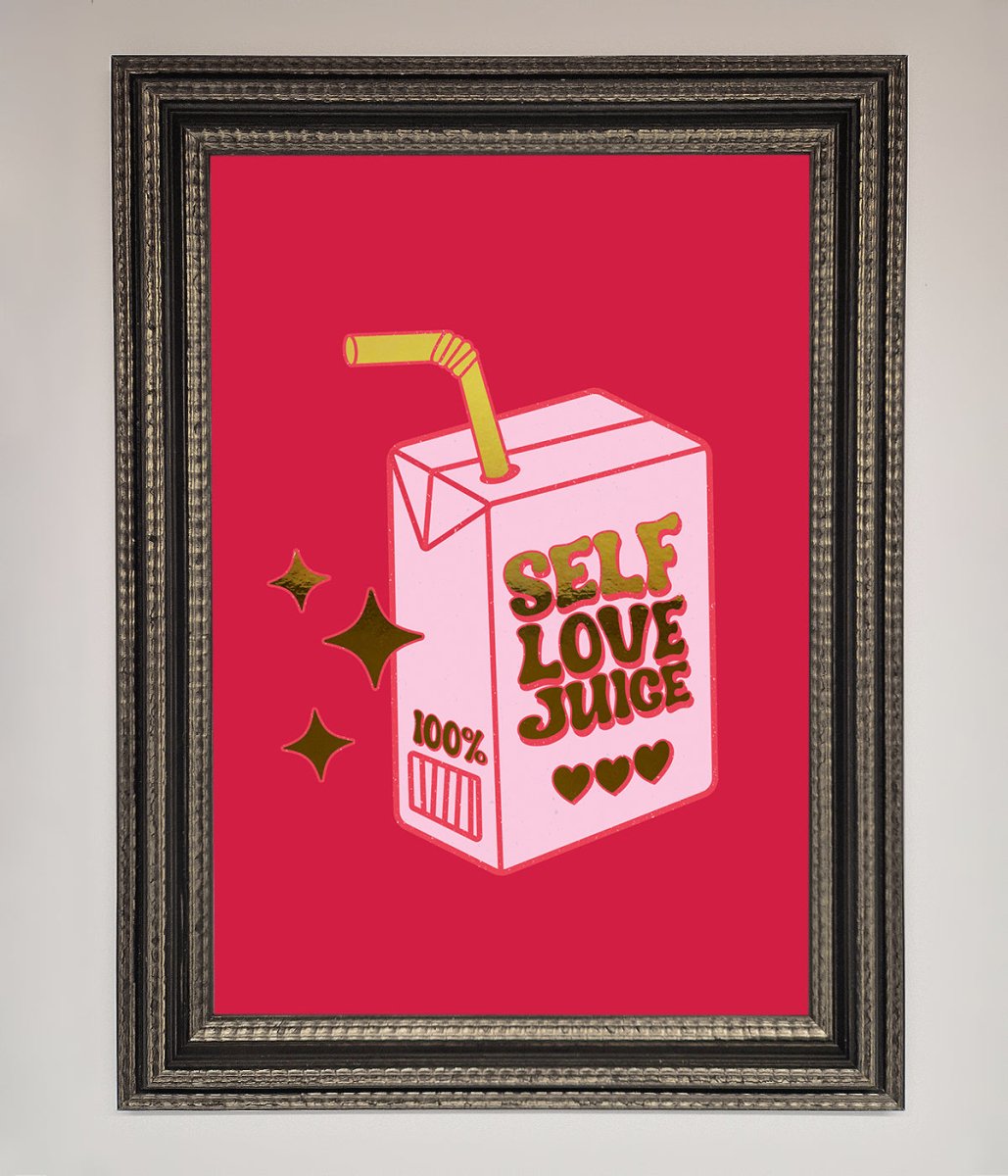 Self Love Juice Foil Print-17