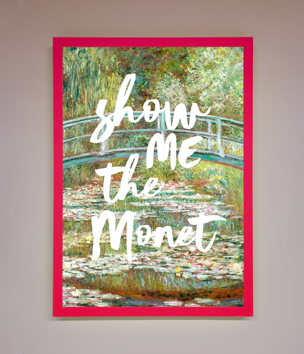 Show Me The Monet Framed Poster-14