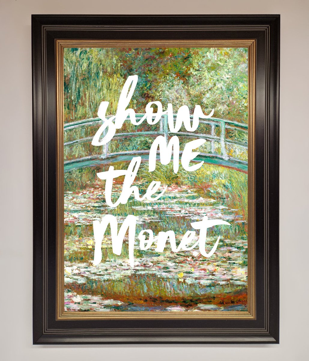 Show Me The Monet Framed Poster-1