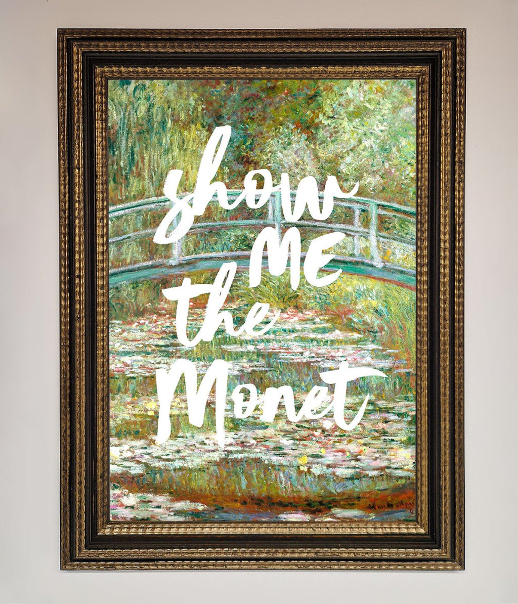 Show Me The Monet Framed Poster-18