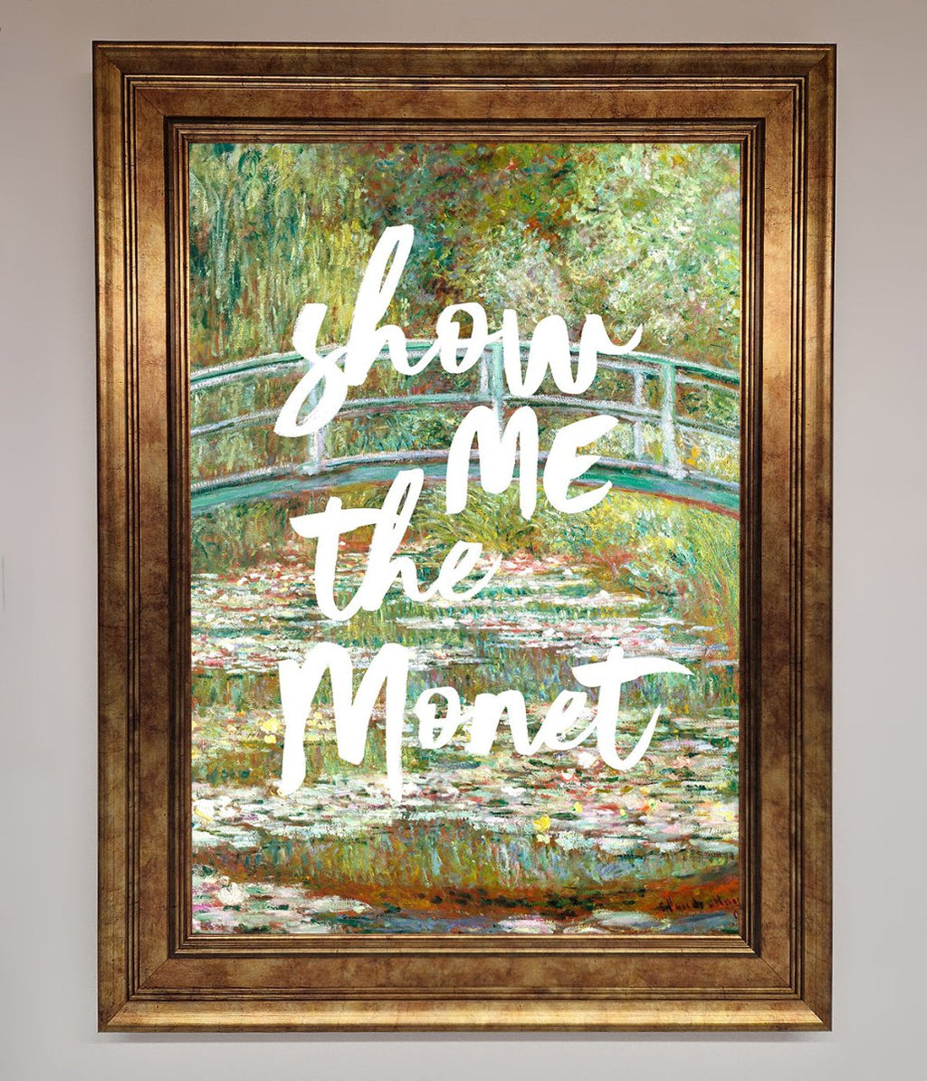 Show Me The Monet Framed Poster-2