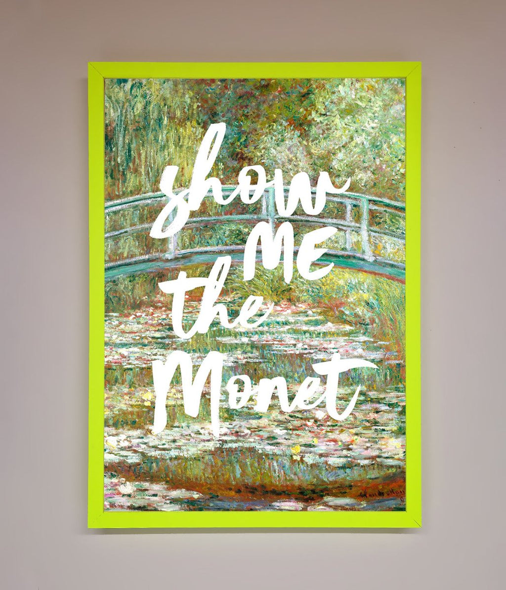 Show Me The Monet Framed Poster-13
