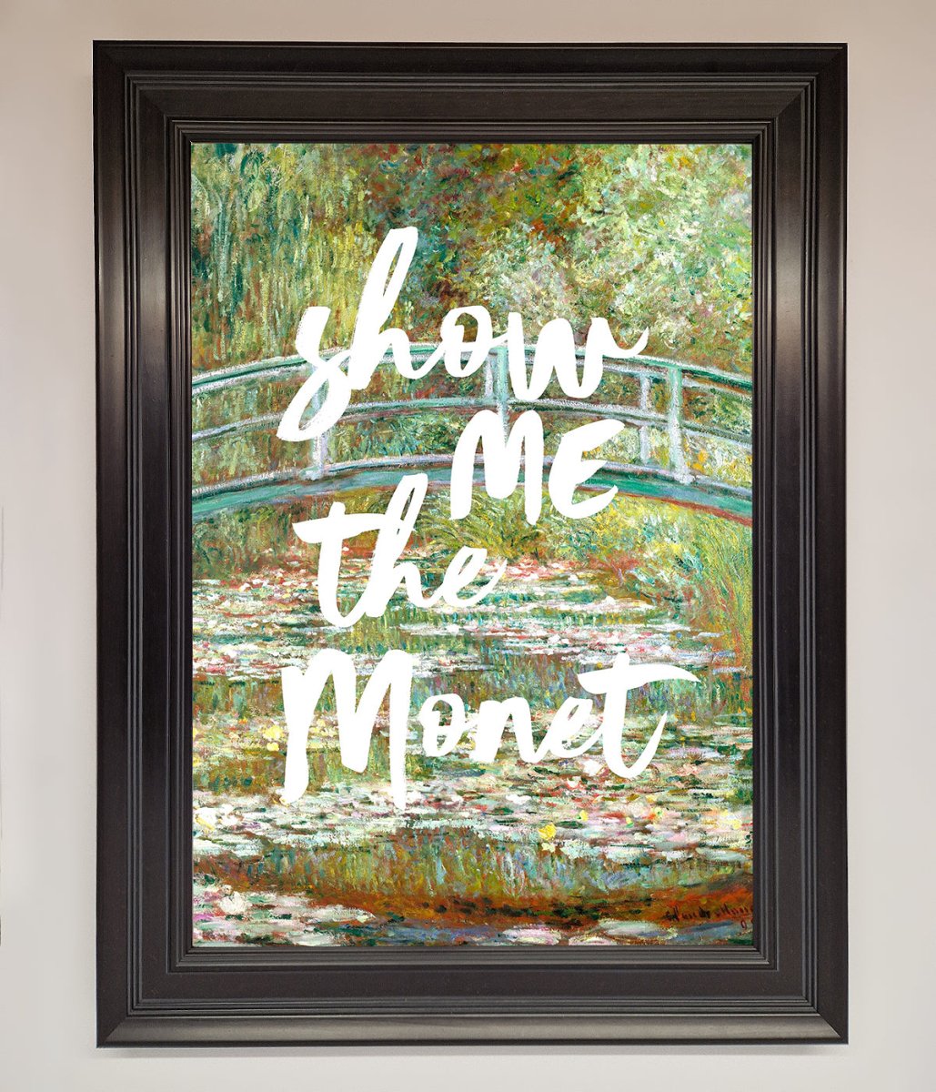 Show Me The Monet Framed Poster-6