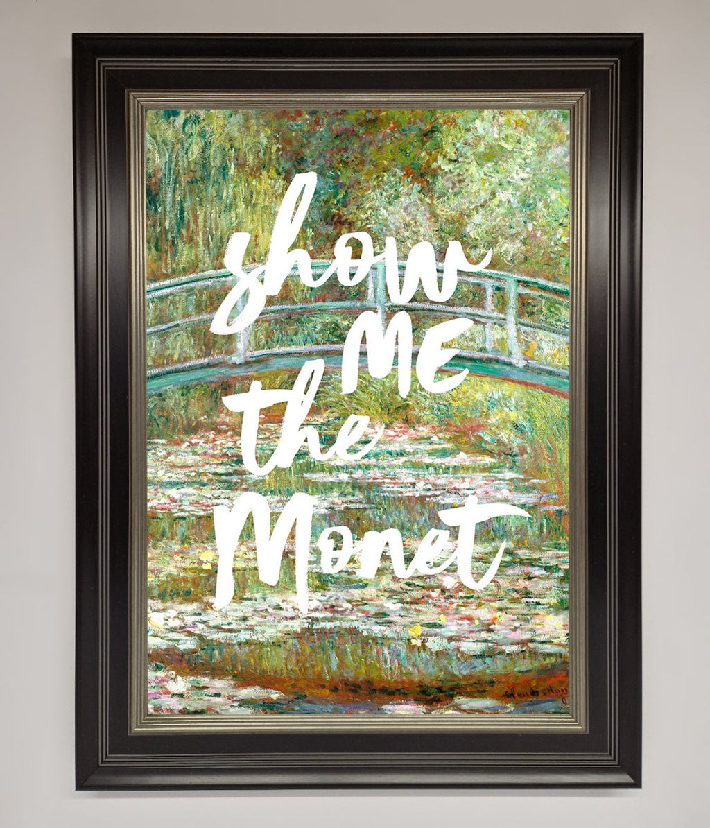 Show Me The Monet Framed Poster-7