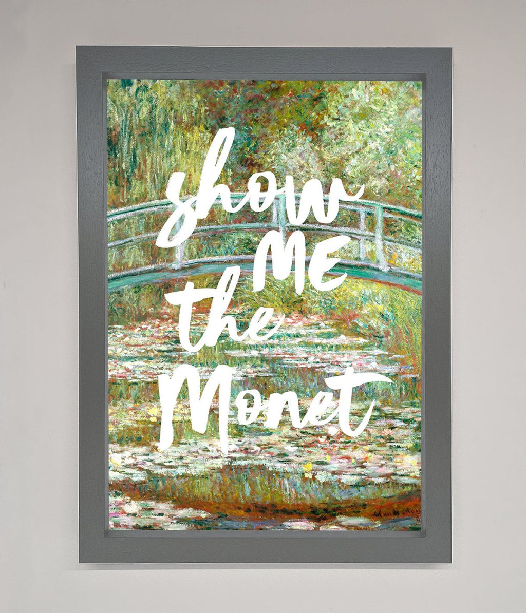 Show Me The Monet Framed Poster-9