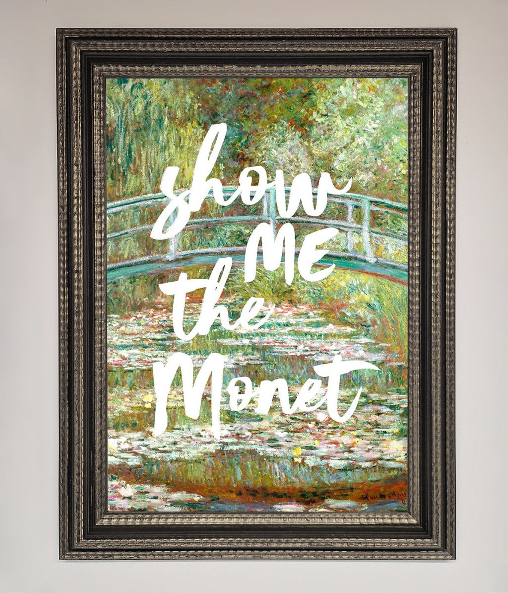 Show Me The Monet Framed Poster-17