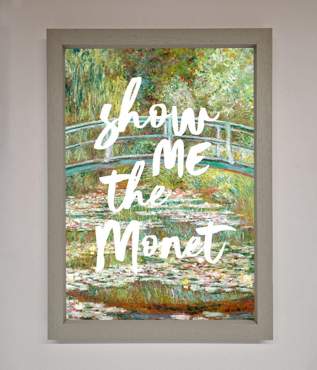 Show Me The Monet Framed Poster-8